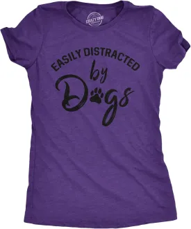 Womens Easily Distracted by Dogs T Shirt Funny Graphic Dog Mom Lover